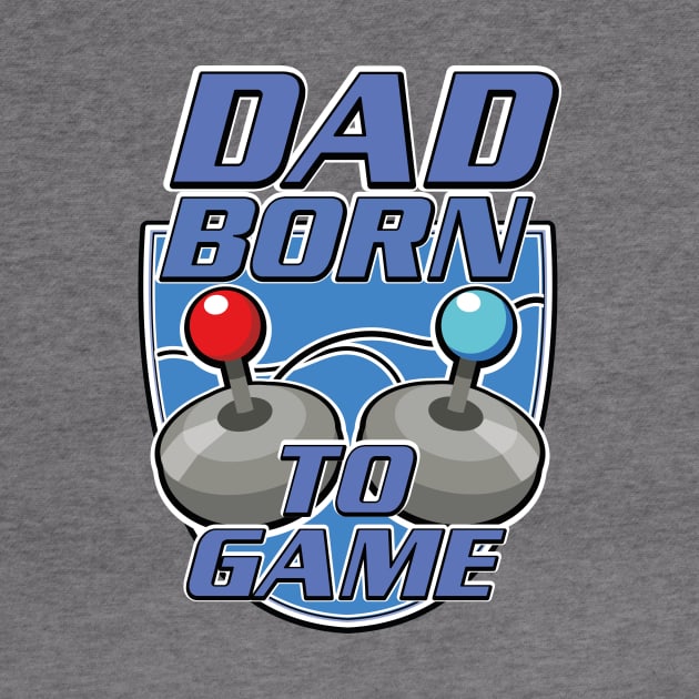 Dad Born to game logo by nickemporium1